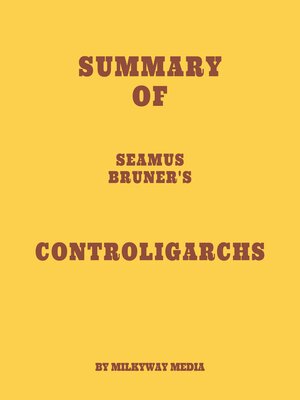 cover image of Summary of Seamus Bruner's Controligarchs
